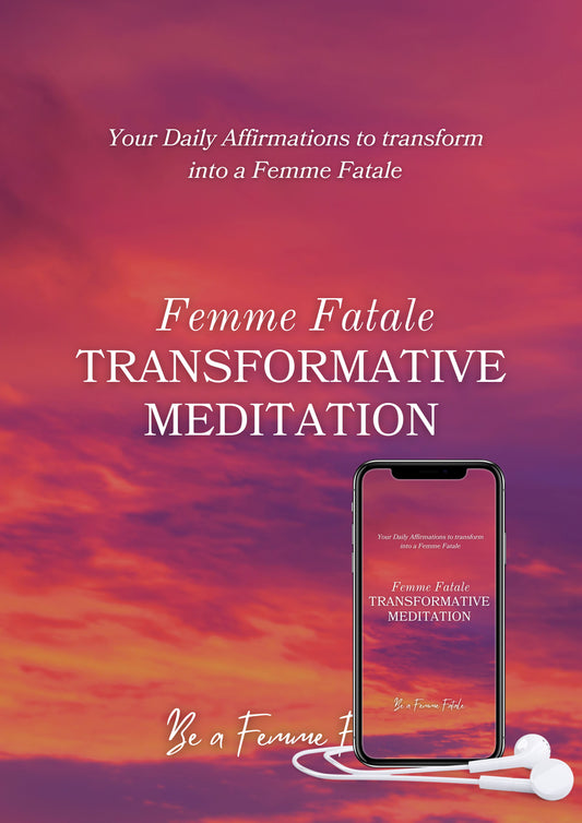 Femme Fatale Transformative Meditation - Your Daily Affirmations Audio