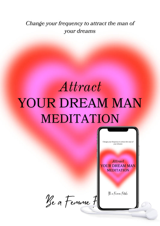 Attracting your Dream Man Manifestation