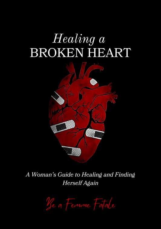 Healing a Broken Heart: A Woman’s Guide to Healing and Finding Herself Again