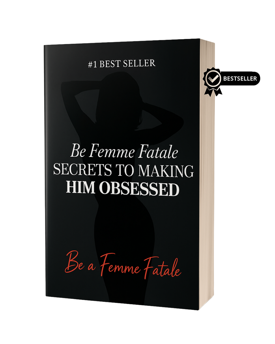 Be a Femme Fatale: Secrets To Making Him Obsessed