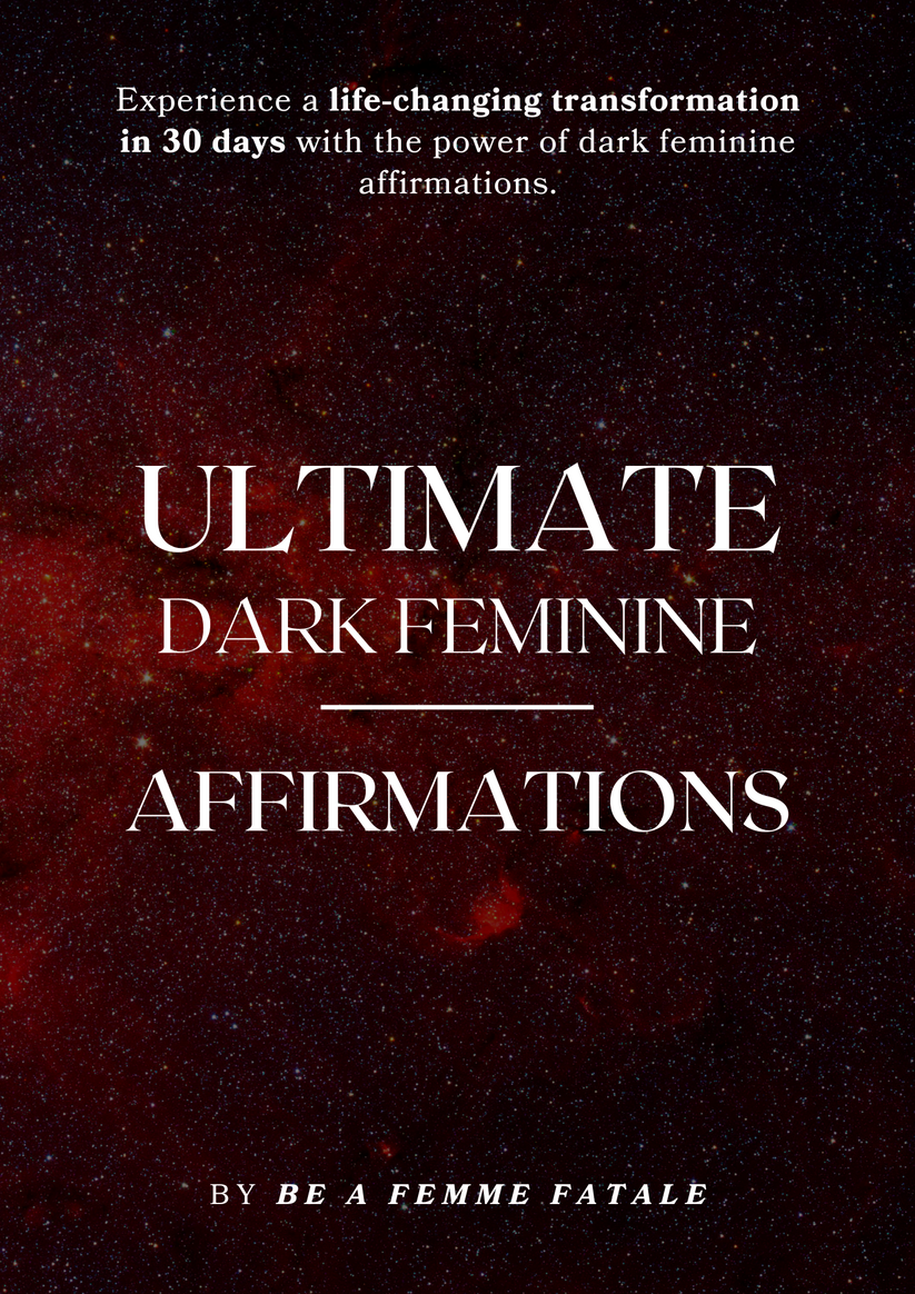 Ultimate Dark Feminine Affirmations Guide Transform In 30 Days Be A